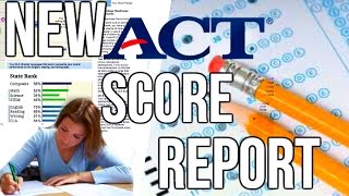 NEW ACT Score Report Tutorial/How to Read It