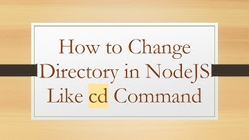 How to Change Directory in NodeJS Like cd Command