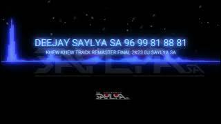 #Khew #Khew #Remaster Track Dj Saylya SA Call No-9699818881