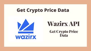 Wazirx API | Get Crypto Price Data screenshot 1