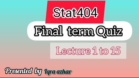 Stat404 final term prepration *by ~Iqra Azhar* #stat404 #final #2023