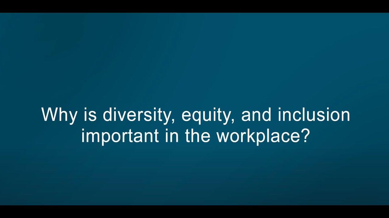 Why is diversity, equity, and inclusion important in the workplace ...
