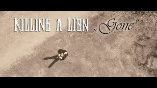 KiLLiNG A LiON - Gone (Official Music Video)