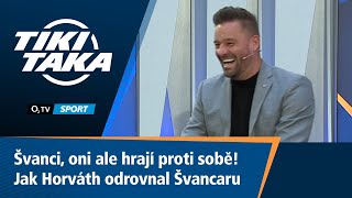 Švanci, oni ale hrají proti sobě! Jak Horváth odrovnal Švancaru