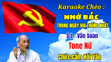 Nhớ Bác Trong Ngày Vui Thống Nhất - karaoke Chèo - Tone Nữ - Chức Cẩm Hồi Văn #dựng Trần Huân