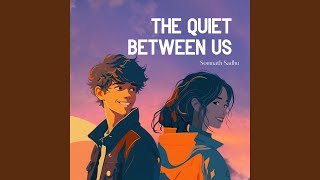 The Quiet Between Us