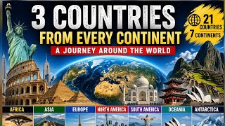 3 Countries From Every Continent Explained | A Journey Around the World 