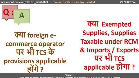 Clarifications on GST TCS provisions/ Applicability of TCS provisions on foreign e-commerce operator