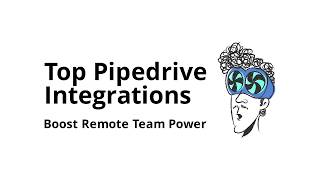Which integrations make Pipedrive more powerful for remote teams?