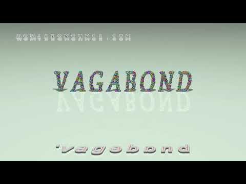 Vagabond - Pronunciation Examples In Sentences And Phrases