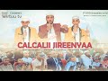 Calcalii Jireenyaa Nashiidaa Afaan Oromoo Haariya Garee Wirtuu Islamic Oromoo Nasheed Ethiopia