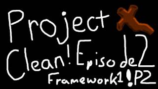 Project Clean Episode 2 ~ Framework 1 part 2: Adding Issues, Configuration Issue, and Windowing
