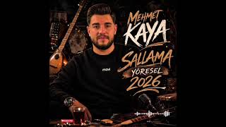 Mehmet Kaya Sallama (Yöresel) 2026