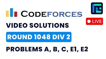 Codeforces Round 1048 (Div 2) | Video Solutions - A to E2 | by Abhinav Kumar | TLE Eliminators