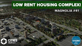 CREATING a LOW RENT Housing Development | Let's Play Cities Skylines 2 | Magnolia #41