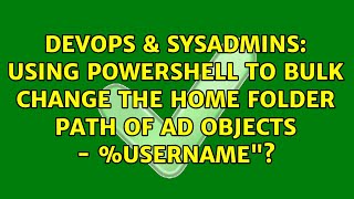 Using Powershell to bulk change the Home folder path of AD objects - %username"?