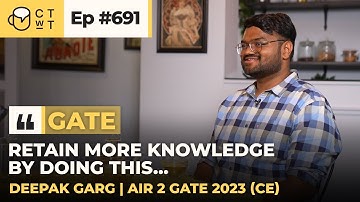 CTwT E691 - AIR 2 GATE 2023 (CE) Topper Deepak Garg | 4th Attempt #gateexam