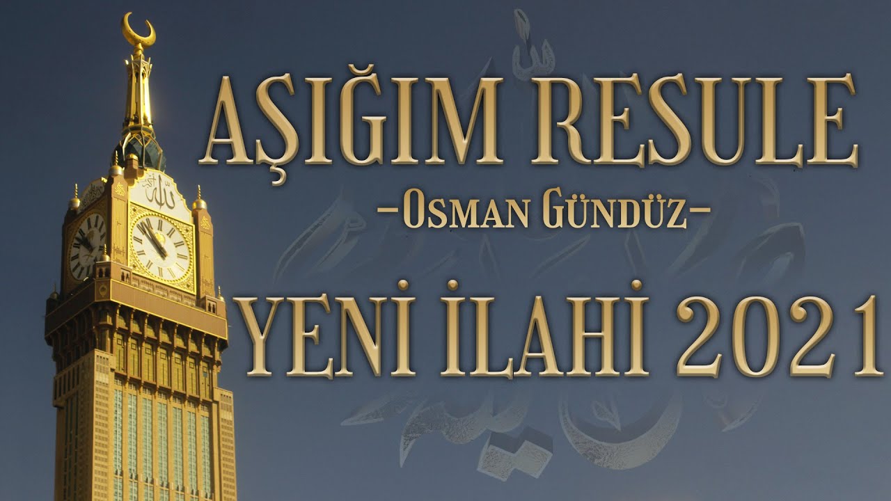 Aşığım Resule Ben Hasret İle Osman Gündüz Yeni 2021 İlahi