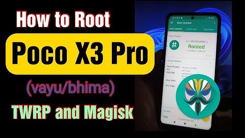 How to Root Poco X3 Pro (vayu/bhima) using TWRP and Magisk