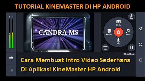 Cara Membuat Intro Video Sederhana Di KineMaster HP Android
