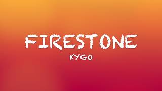 FIRESTONE - KYGO (LYRICS)