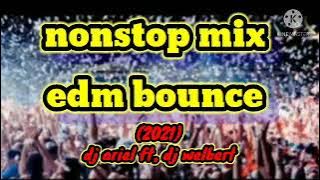 NONSTOP (edm bounce) REMIX 2021[DJ ariel ft. dj welbert]