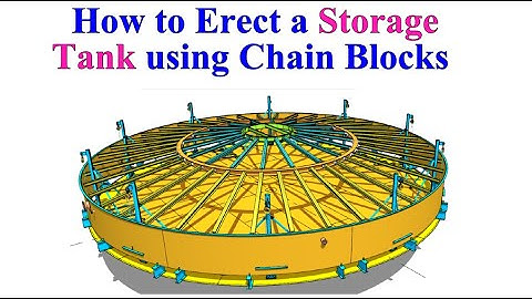 How to Erect API 650, 620 Storage Tank Using Chain Blocks only.