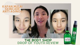 Kapan harus memulai skincare anti-aging? | Review - The Body Shop Drop of Youth Products screenshot 3