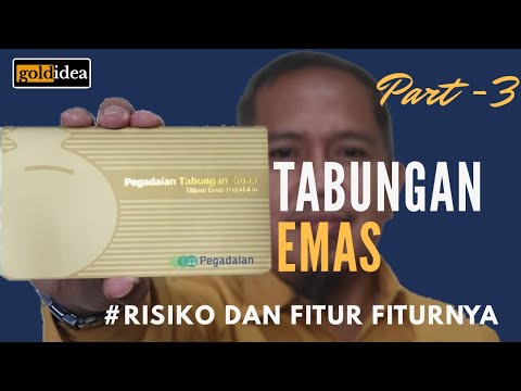 Tabungan Emas, Risiko dan fitur fitur nya. Part-3