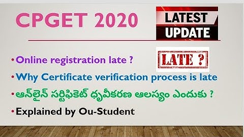 CPGET 2020 | Registration why late | certificate verification | late why