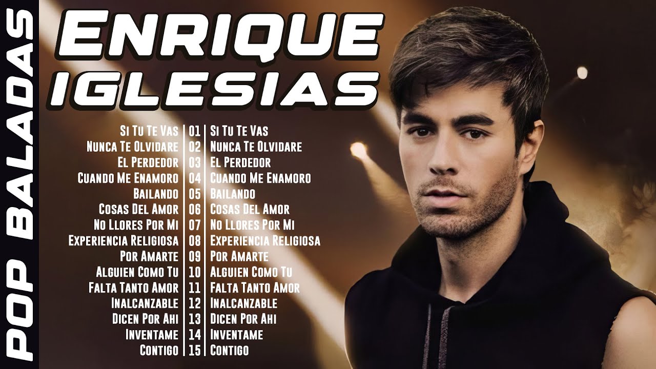 Enrique Iglesias Mix Exitos Romanticos - Las Mejores Baladas Romanticas De Enrique Iglesias