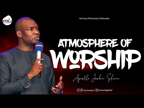 Atmosphere of Worship By Apostle Joshua Selman