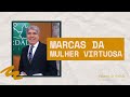 MARCAS DA MULHER  VIRTUOSA - Hernandes Dias Lopes