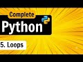 Lecture 5 : Loops in Python | While &amp; For Loops | Python Programming