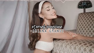 eternal sunshine-ariana grande (sped up + reverb)