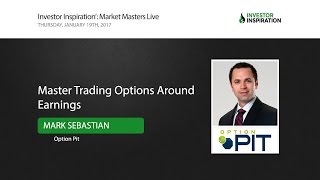 Master Trading Options Around Earnings | Mark Sebastian
