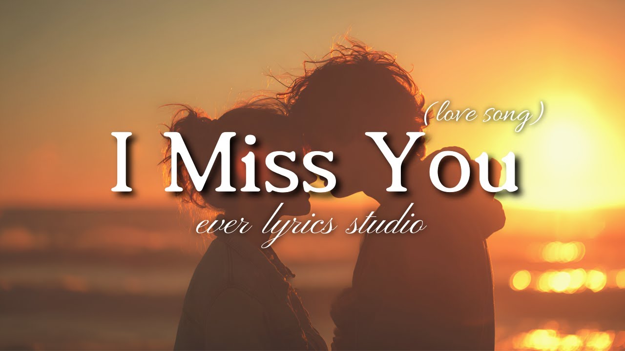 I Miss You - Романтическая песня о любви ♥️ Lyric Video Studio