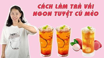 Cách Làm Trà Vải Ngon Tuyệt Cú Mèo | HÀ COOKING