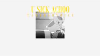 Video thumbnail of "[THAISUB] U Sick Achoo - TangBadVoice แปลไทย"