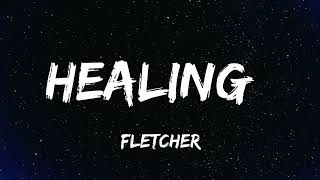 FLETCHER - Healing (Lyrics)