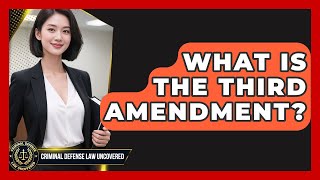 What Is the Third Amendment? | Criminal Defense Law Uncovered News