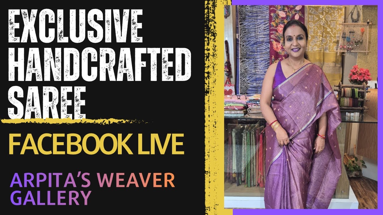 Exclusive Handcrafted Sarees From Bengal LIVE NOW!! #ARPITASWEAVERGALLERY