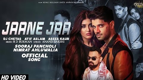 Jaane Jaa Song Sooraj Pancholi |Dj Chetas |Atif Aslam |Asees Kaur |Nimrit Ahluwalia |Jaane Jaa Song