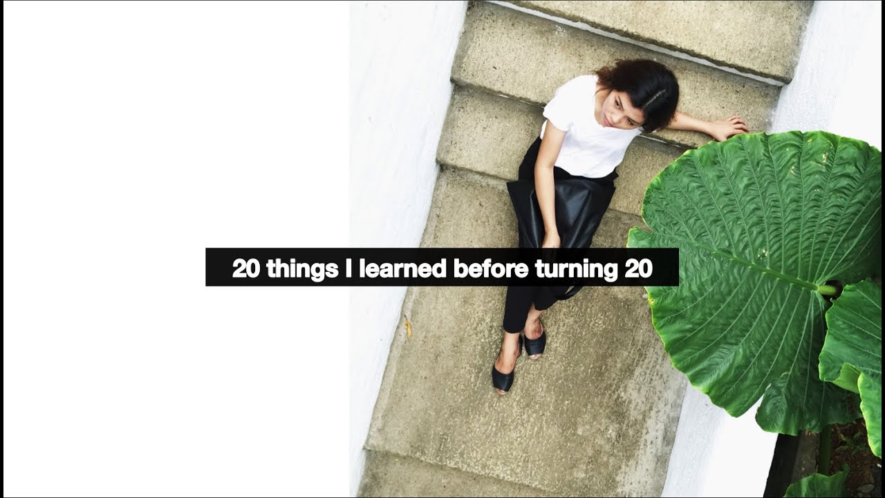 20 Things I learned before turning 20