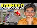 11 YAŞINDAKİ ÇOCUK VE EYZENİ VS ATTIRDIM ! - PUBG MOBİLE
