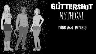 Glittershot - Punk A$$ B!tches   LYRIC VIDEO