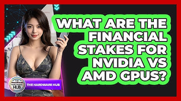 What Are The Financial Stakes For NVIDIA Vs AMD GPUs? - The Hardware Hub