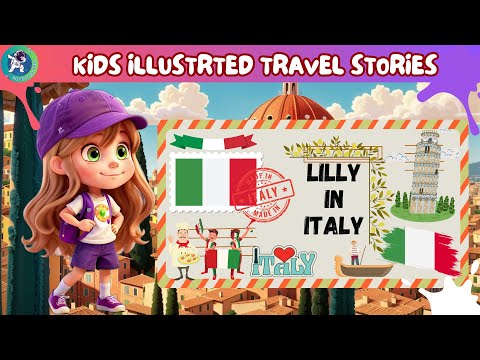 Lily In Italy 🍕 - Kids Travel Stories#3 - Fun & Entertaining Illustrated Cartoon Stories
