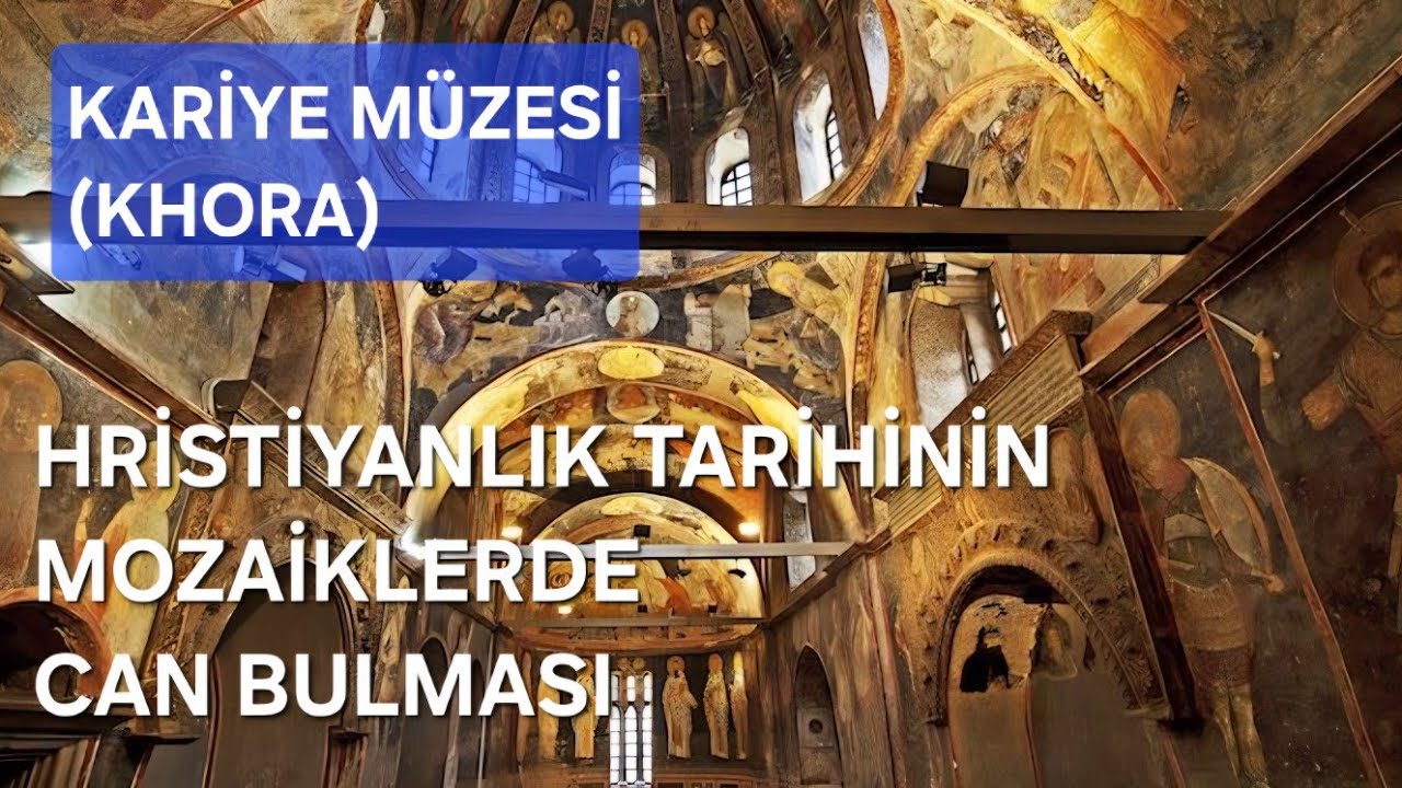 Kariye Müzesi | Kariye Cami | Hristiyanlık Tarihinin Mozaikler de Hayat Bulması