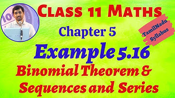 TN Class 11th Maths Example 5.16 Binomial Theorem, Sequences And Series TN New Syllabus AlexMaths